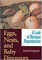 Eggs, Nests, and Baby Dinosaurs (A Look at Dinosaur Reproduction) (Life of the Past) (Illustrated) (Hardcover)