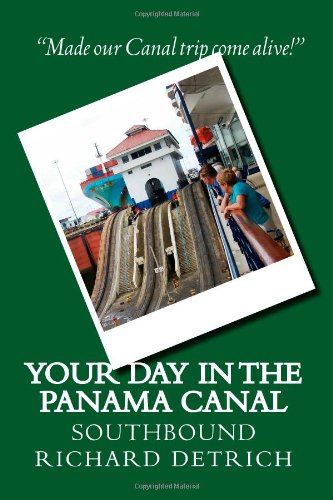 Your Day In The Panama Canal - Southbound: Everything you need to get the most out of your Panama Canal experience