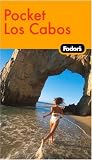 Fodor's In Focus Los Cabos, 1st Edition (In Focus)