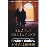 Secret Believers: What Happens When Muslims Turn to Christ?by Brother Andrew