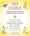 365 Energy Boosters: Juice Up Your Life, Thump Your Thymus, Wiggle as Much as Possible, Rev Up with Red, Brush Your Body, Do a Spinal Rock, Pop a Pumpkin Seed