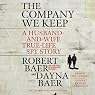 The Company We Keep: A Husband-and-Wife True-Life Spy Story