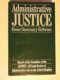 Administrative justice : some necessary reforms