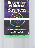 Rejuvenating the mature business : the competitive challenge