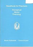 Handbook for teachers : perceptual motor training