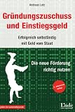 Produkt-Bild: Gr&uuml;ndungszuschuss und Einstiegsgeld: Erfolgreich selbst&auml;ndig mit Geld vom Staat