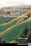 Trailrunner's Guide: 50 Runs Around the Bay(Jessica Lage)