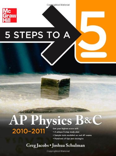 5 Steps to a 5 AP Physics B&C, 2010-2011 Edition (5 Steps to a 5: AP Physics B & C)