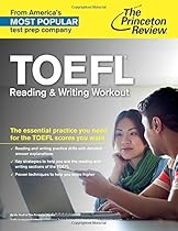 TOEFL Reading & Writing Workout: The Essential Practice You Need for the TOEFL Scores You Want (College Test Preparation)