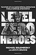 Level Zero Heroes: The Story of U.S. Marine Special Operations in Bala Murghab, Afghanistan