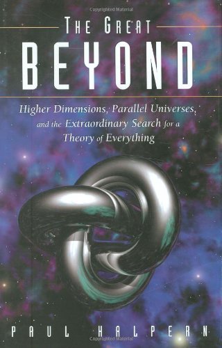 the great beyond higher dimensions parallel universes and the extraordinary search for a theory of everything