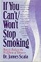 If You Can'T/Won't Stop Smoking: How to Reduce the Ill Effects of Tobacco
