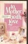 To Mother with Love: "Way Home", "Backward Glance", "So This is Love"