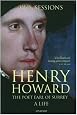 Henry Howard, the Poet Earl of Surrey: A Life