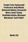 People From Yamanashi Prefecture: Keiji Mutoh, Hidetoshi Nakata, Kazuyoshi Miura, Banjo Ginga, Yoshihiko Amino, Masanori Murakami, Tachu Naito