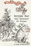 Berrydale bear and the Chocosaurus the dinosaur