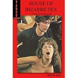HOUSE OF BIZARRE SEX
