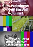 Film Weirdness - "Our Best" Volume I