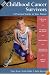 Childhood Cancer Survivors: A Practical Guide to Your Future (Childhood Cancer Guides)