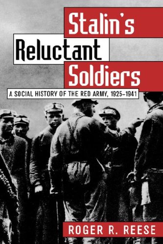 Stalin's Reluctant Soldiers: A Social History of the Red Army, 1925-1941 (Modern War Studies (Hardcover))