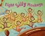 Eight Silly Monkeys
