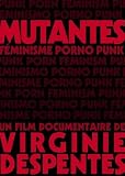 Mutantes ( Punk Porn Feminism )