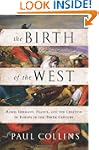 The Birth of the West: Rome, Germany,...