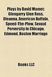 Plays by David Mamet (Study Guide): Glengarry Glen Ross, Oleanna, American Buffalo, Speed-The-Plow, Sexual Perversity in Chicago, Edmond