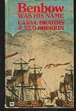 Benbow was his name : a story of tall ships in battle compiled from the literature of the sea and fashioned into a novel
