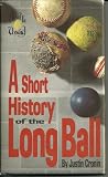 A Short History of the Long Ball