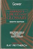 Harrod's Librarians' glossary : 9,000 terms used in information management, library science, publishing, the book trades, and archive management