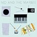 The Maybes - No & the Maybes