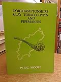 Northamptonshire clay tobacco-pipes and pipemakers