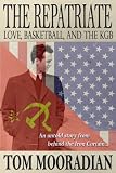 The Repatriate: Love, Basketball, and the KGB