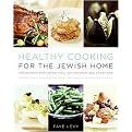Healthy Cooking for the Jewish Home (200 Recipes for Eating Well on Holidays and Every Day) (Hardcover)