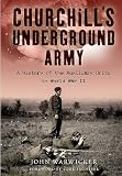 Churchill's underground army : a history of the auxiliary units in World War Ii