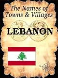 The Names of Towns & Villages: LEBANON