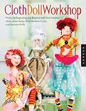 Cloth Doll Workshop: From the Beginning and Beyond with Doll Masters elinor peace bailey, Patti Culea, and Barbara Willis