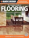 Black & Decker The Complete Guide to Flooring, with DVD, 3rd Edition: Updated with new Products & Techniques