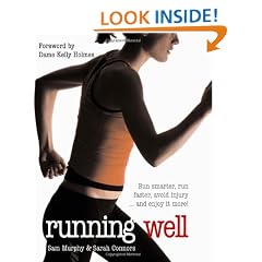 Running Well: Run Smarter, Run Faster, Avoid Injury... and Enjoy It More!