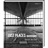 Lost Places Magdeburg: Spuren der Zeitvon "Marc Mielzarjewicz"