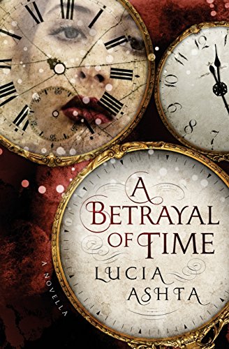 a betrayal of time a novella