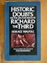 Historic Doubts on the Life and Reign of Richard the Third: Including the Supplement, Reply, Short Observations and Postscript
