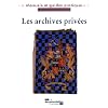 Les archives priv�es Manuel pratique et juridique