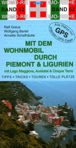 City Travel Guides Discounted  Bücher : Mit dem Wohnmobil durch Piemont und Ligurien: Die Anleitung für einen Erlebnisurlaub. Tipps, Tricks, Touren, gute Plätze