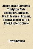 Album de Jan Garbarek: Triptykon, Afric Pepperbird, Dresden, Dis, in Praise of Dreams, Eventyr, Witchi-Tai-To, Rites, Esoteric Circle-