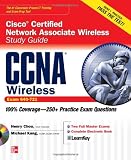 CCNA Cisco Certified Network Associate Wireless Study Guide (Exam 640-721) (Certification Press)