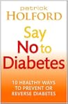 Say No To Diabetes: 10 Secrets to Pre...