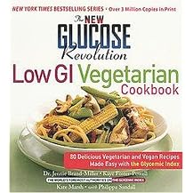 The New Glucose Revolution Low Gi Vegetarian Cookbook (80 Delicious Vegetarian and Vegan Recipes Made Easy With the Glycemic Index) (Glucose Revolution Series) (Paperback)