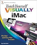 Teach Yourself VISUALLY iMac (Teach Yourself VISUALLY (Tech)) Teach Yourself VISUALLY iMac (Teach Yourself VISUALLY (Tech))